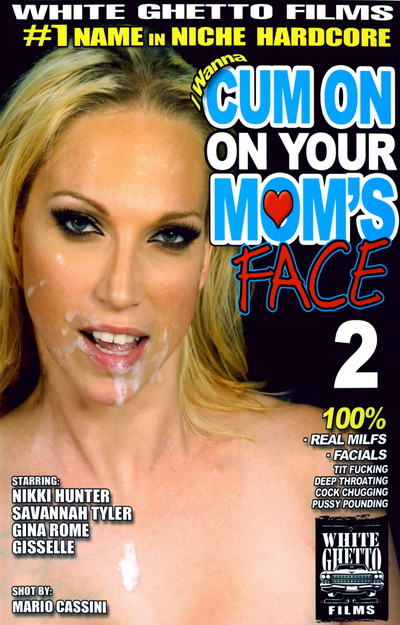 I Wanna Cum On Your Mom's Face #02