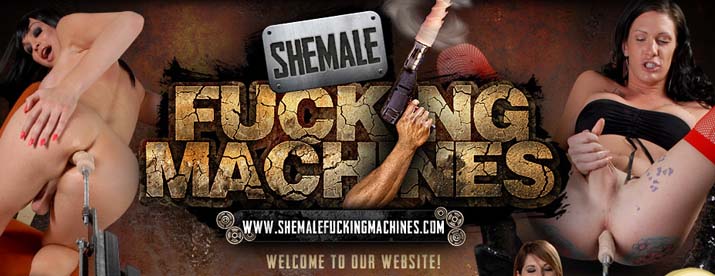 Shemale Fucking Machines