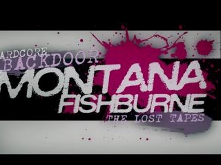 Hardcore Backdoor Montana Fishburne - The Lost Tap