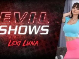Evil Shows - Lexi Luna