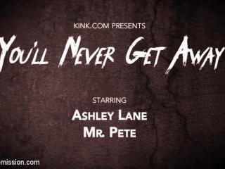 You\'ll Never Get Away: Ashley Lane is Restrained &