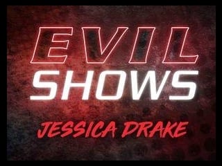 Evil Shows - jessica drake