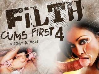 Filth Cums First 04